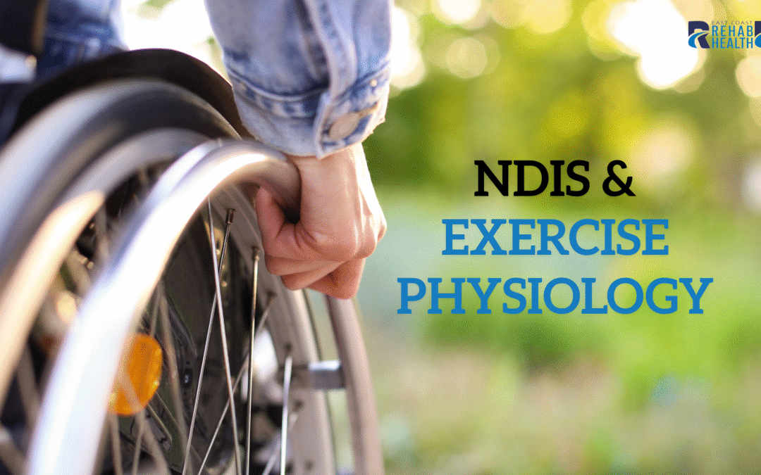 NDIS & Exercise Physiology: Building Independence Through Movement